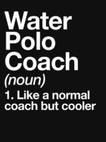 Water Polo Coach Funny Definition Design Trainer Gift Design Unisex T-Shirt - Image 7