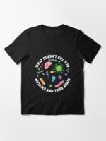 What Doesn't Kill You Mutates And Tries Again - Funny Microbiology Unisex T-Shirt - Image 3